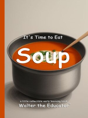cover image of It's Time to Eat Soup
